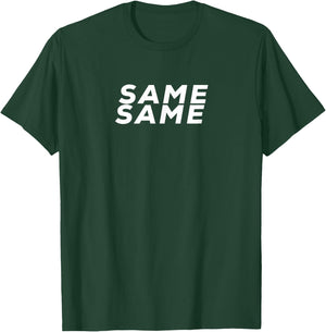 Same Same T-Shirt - T-Shirt | Forest