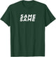 Same Same T-Shirt - T-Shirt | Forest