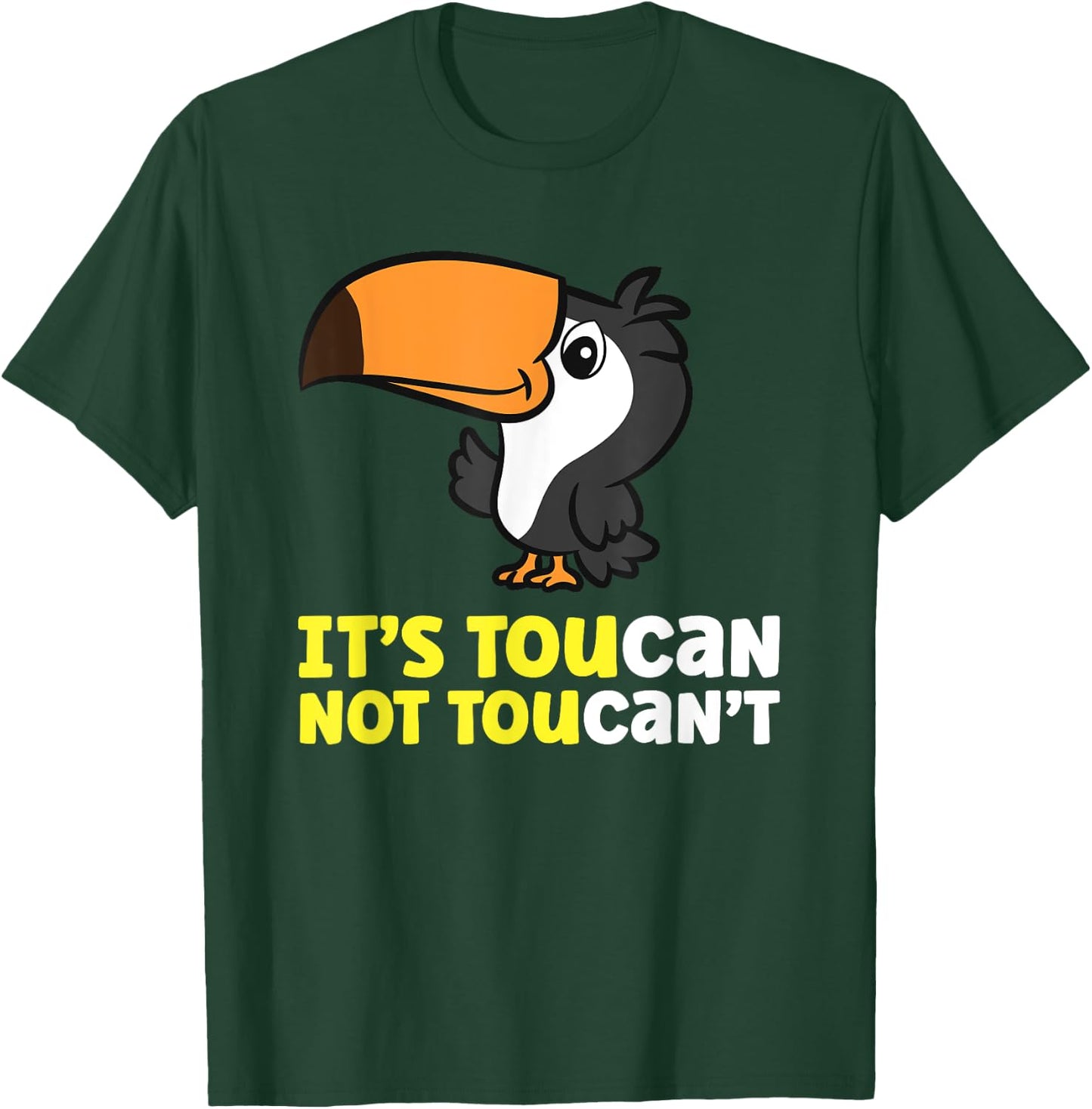 Its Toucan Not Toucan't Toucan Bird T-Shirt - T-Shirt | Forest