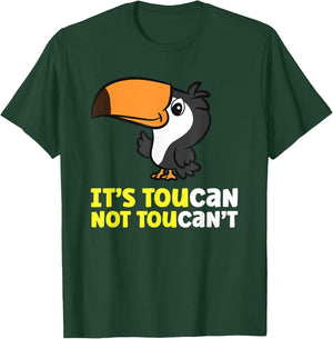 Its Toucan Not Toucan't Toucan Bird T-Shirt - T-Shirt | Forest