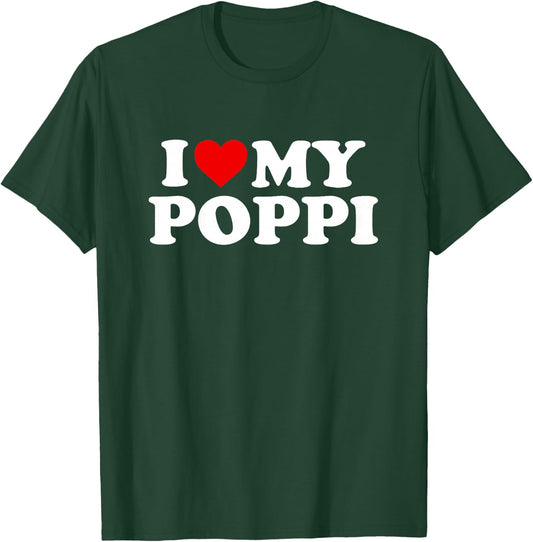 I Love My Poppi Design: Toddler, Boy, Girl, Youth, Baby T-Shirt - T-Shirt | Forest