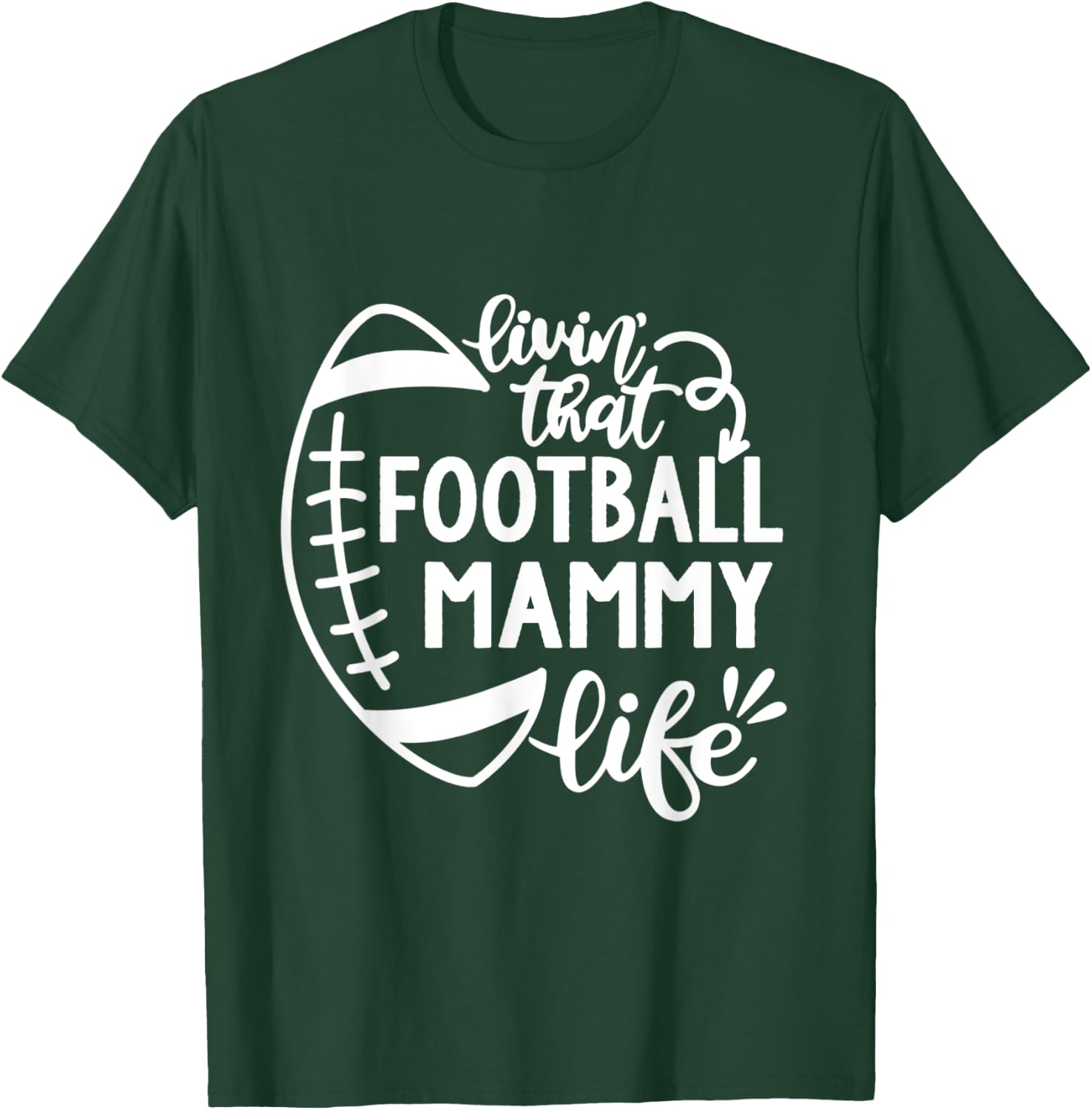 Football Living that Football Mammy Life Game day T-Shirt - T-Shirt | Forest