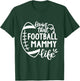Football Living that Football Mammy Life Game day T-Shirt - T-Shirt | Forest