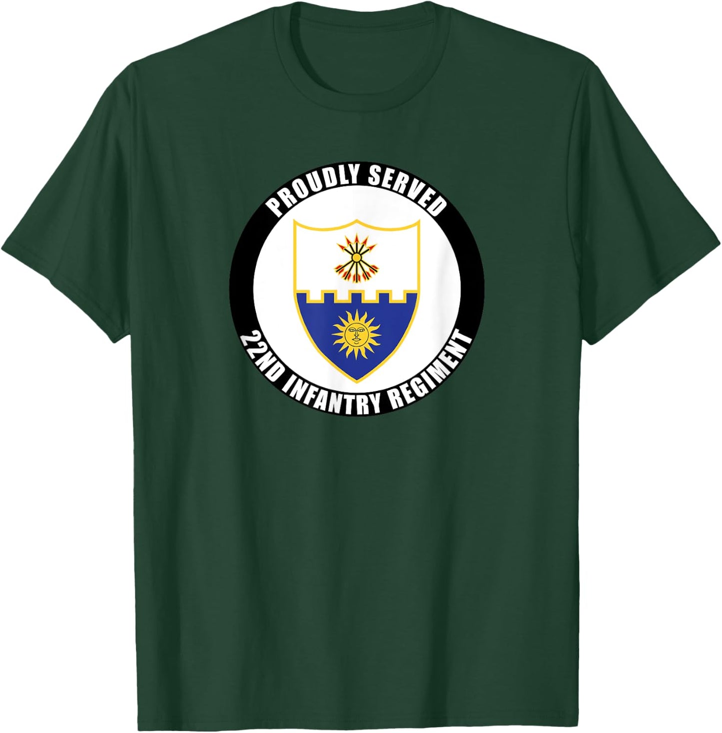 Proudly Served 22nd Infantry Regiment Military Army Veteran T-Shirt - T-Shirt | Forest