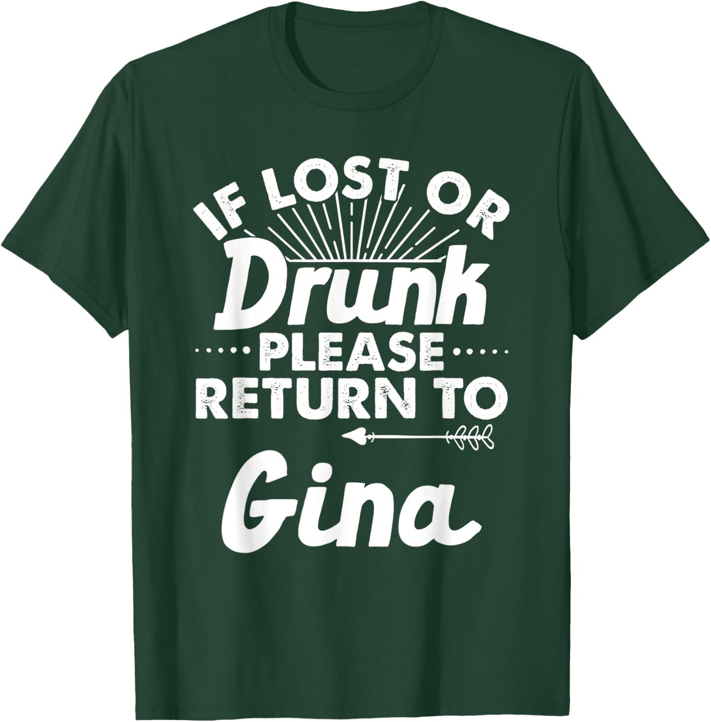 If Lost Or Drunk Please Return To GINA Gift Name Women T-Shirt - T-Shirt | Forest