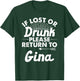 If Lost Or Drunk Please Return To GINA Gift Name Women T-Shirt - T-Shirt | Forest