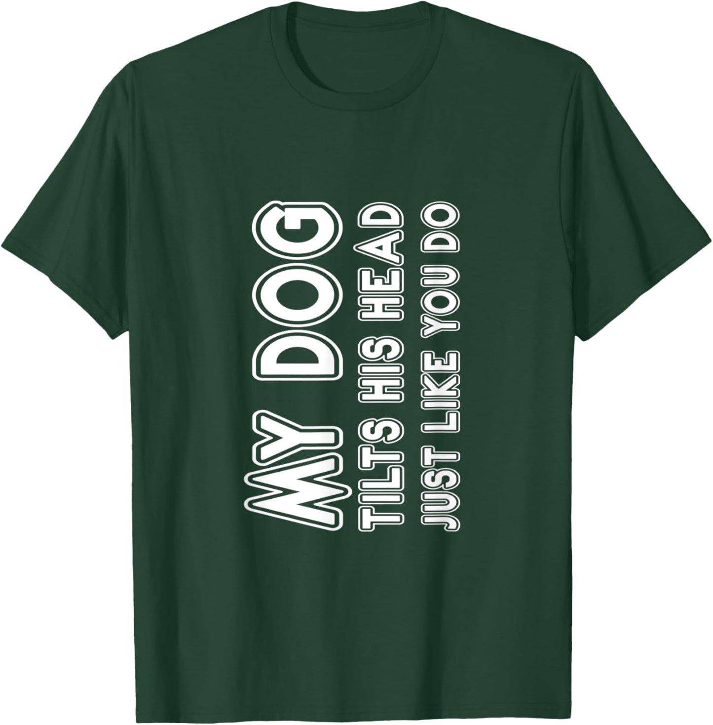 My Dog Tilts His Head Just Like You -- Women Kids T-Shirt - T-Shirt | Forest
