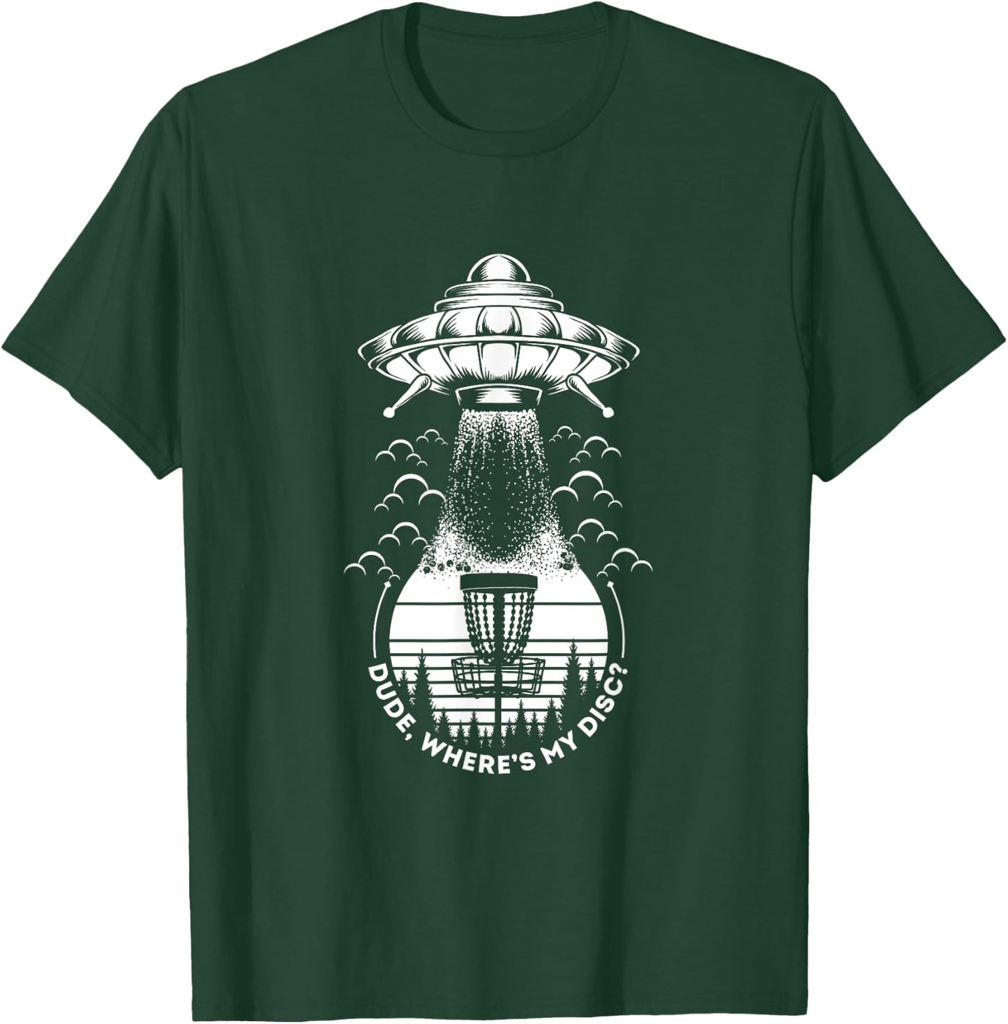 UFO Disc Golf dude where's my disc? T-Shirt - T-Shirt | Forest