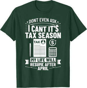 Accounting Humor Tax Payer I Cant It's Tax Season Accountant T-Shirt - T-Shirt | Forest