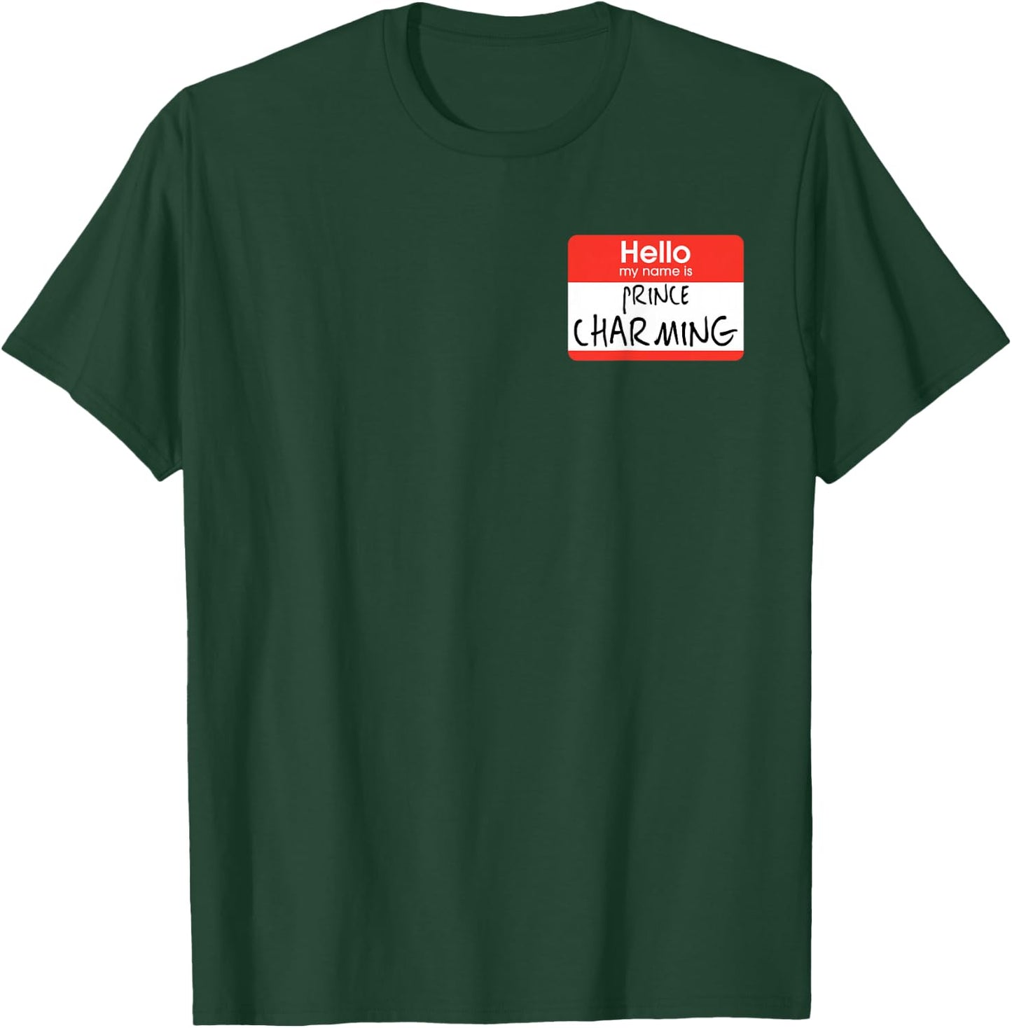 hello my name is Prince Charming T-Shirt - T-Shirt | Forest