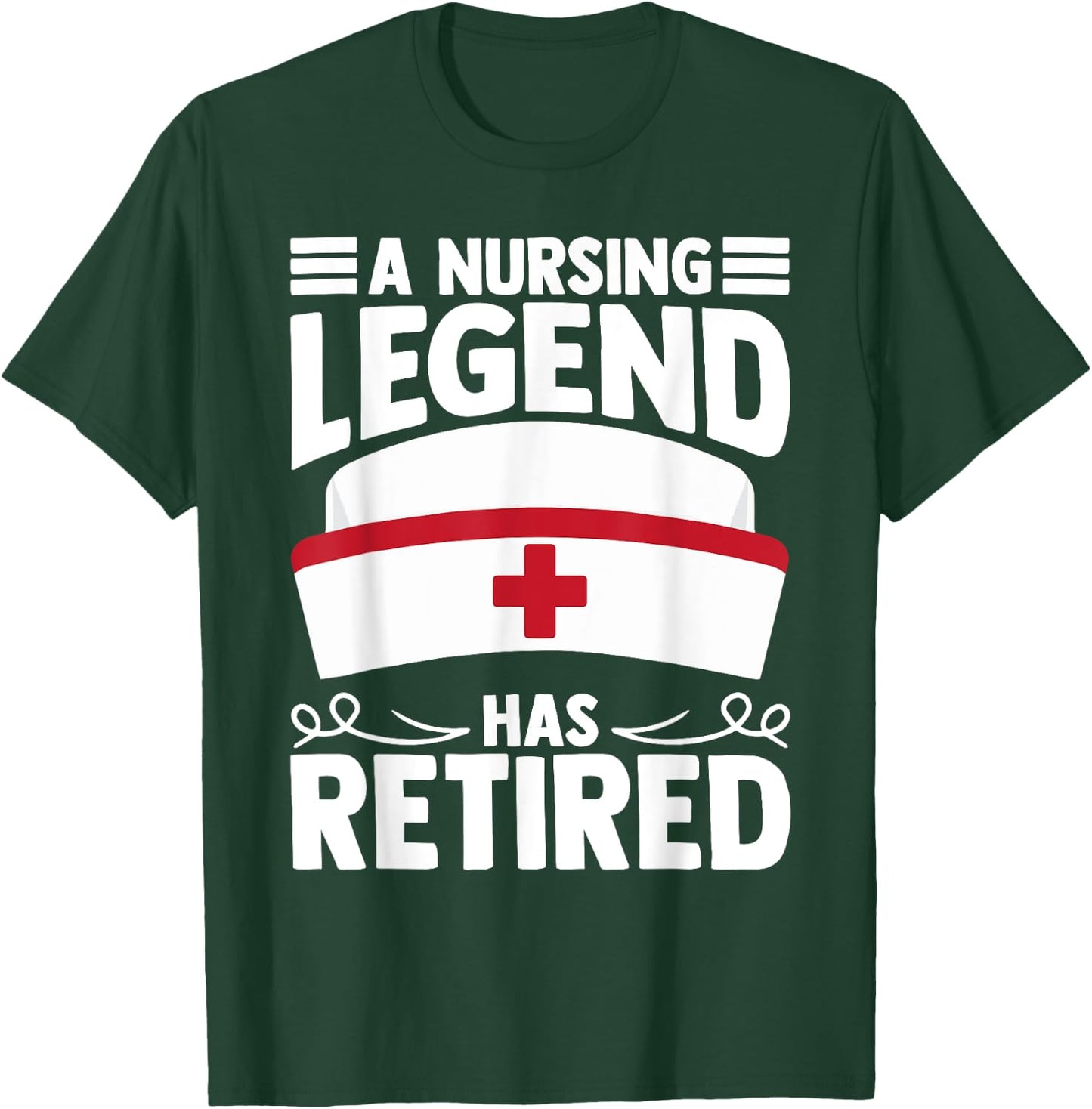 A Nursing Legend Has Retired Nurses T-Shirt - T-Shirt | Forest