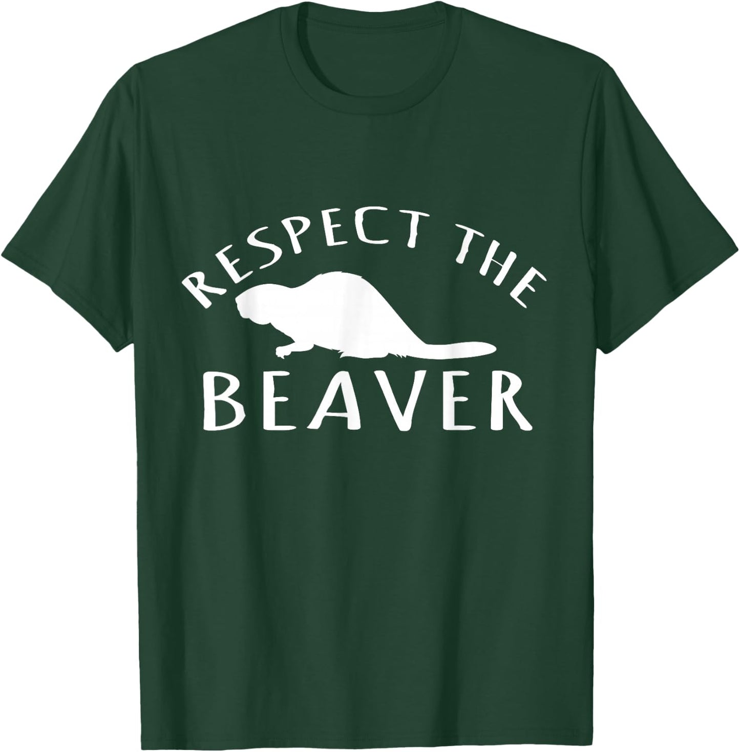 Beaver Lover - Respect The Beaver T-Shirt - T-Shirt | Forest