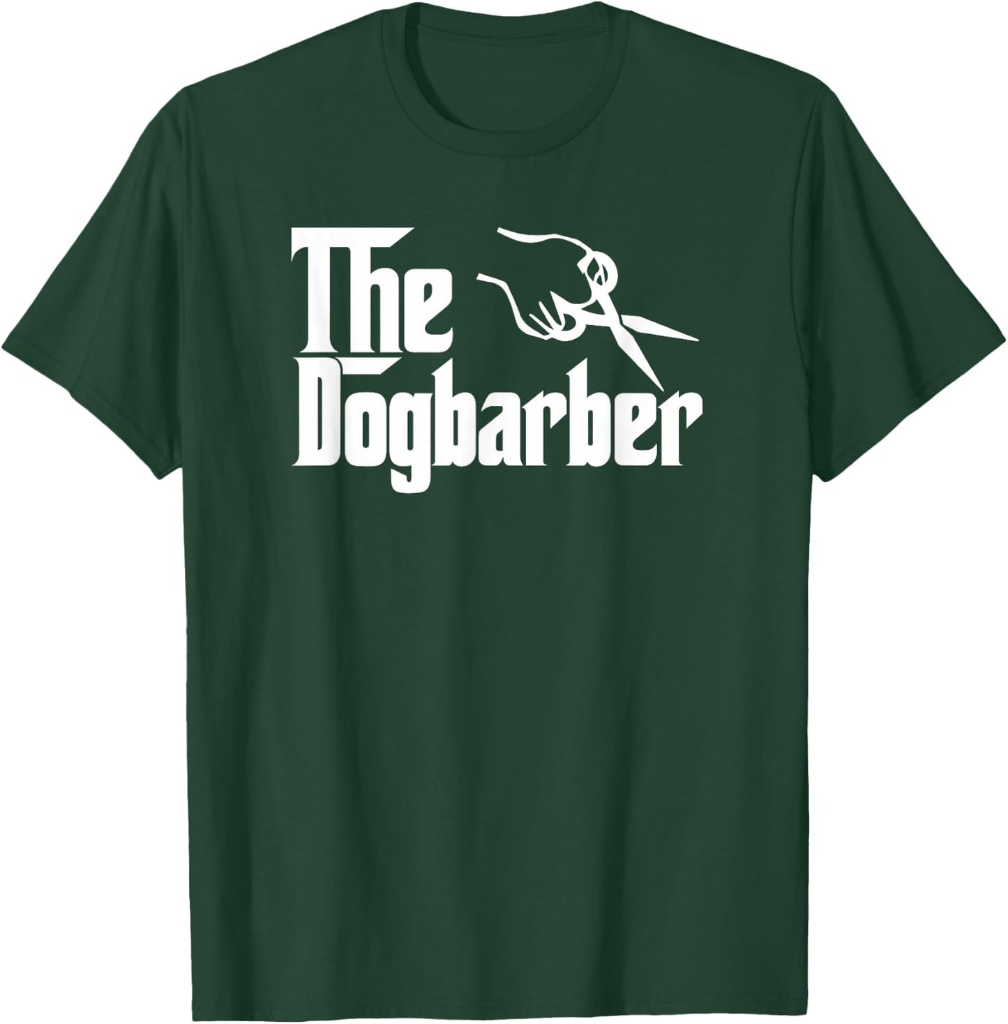 The Dog Barber Grooming Dog Hair Funny Dogbarber T Shirt T-Shirt - T-Shirt | Forest