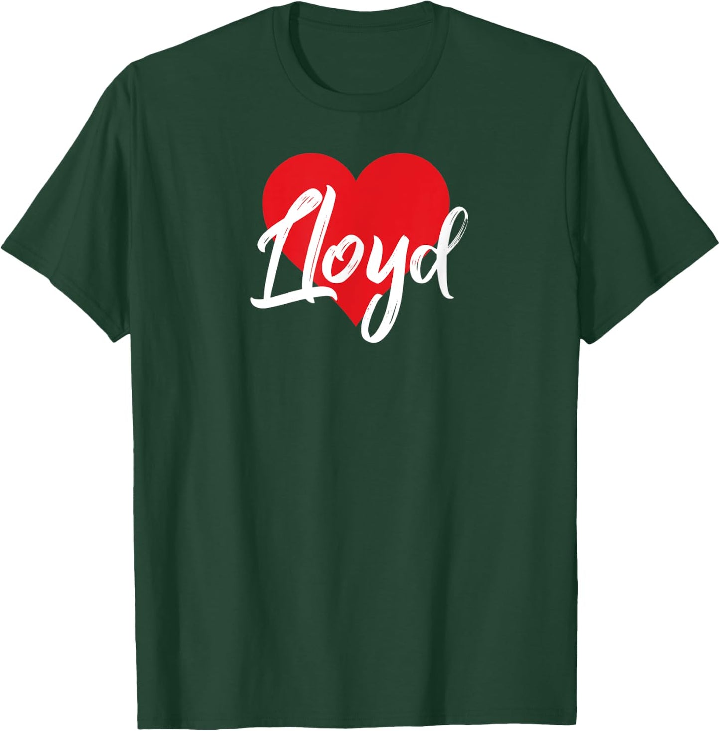 I Love Lloyd First Name I Heart Named T-Shirt - T-Shirt | Forest