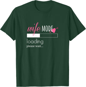 Wife Mode Loading - Engaged Fiancee Bride Gift T-Shirt - T-Shirt | Forest