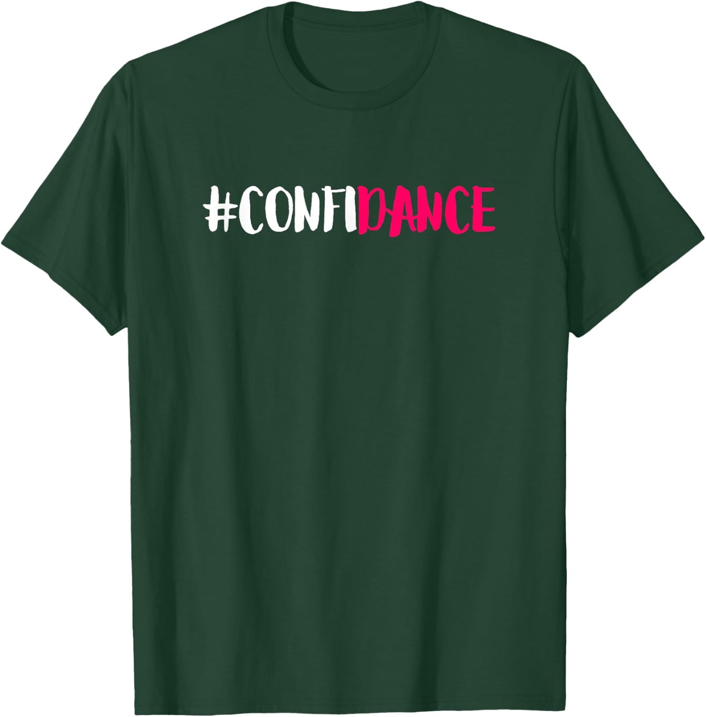 Confidance - Cute Dance Graphic and Dance Design for Dancers T-Shirt - T-Shirt | Forest