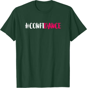 Confidance - Cute Dance Graphic and Dance Design for Dancers T-Shirt - T-Shirt | Forest