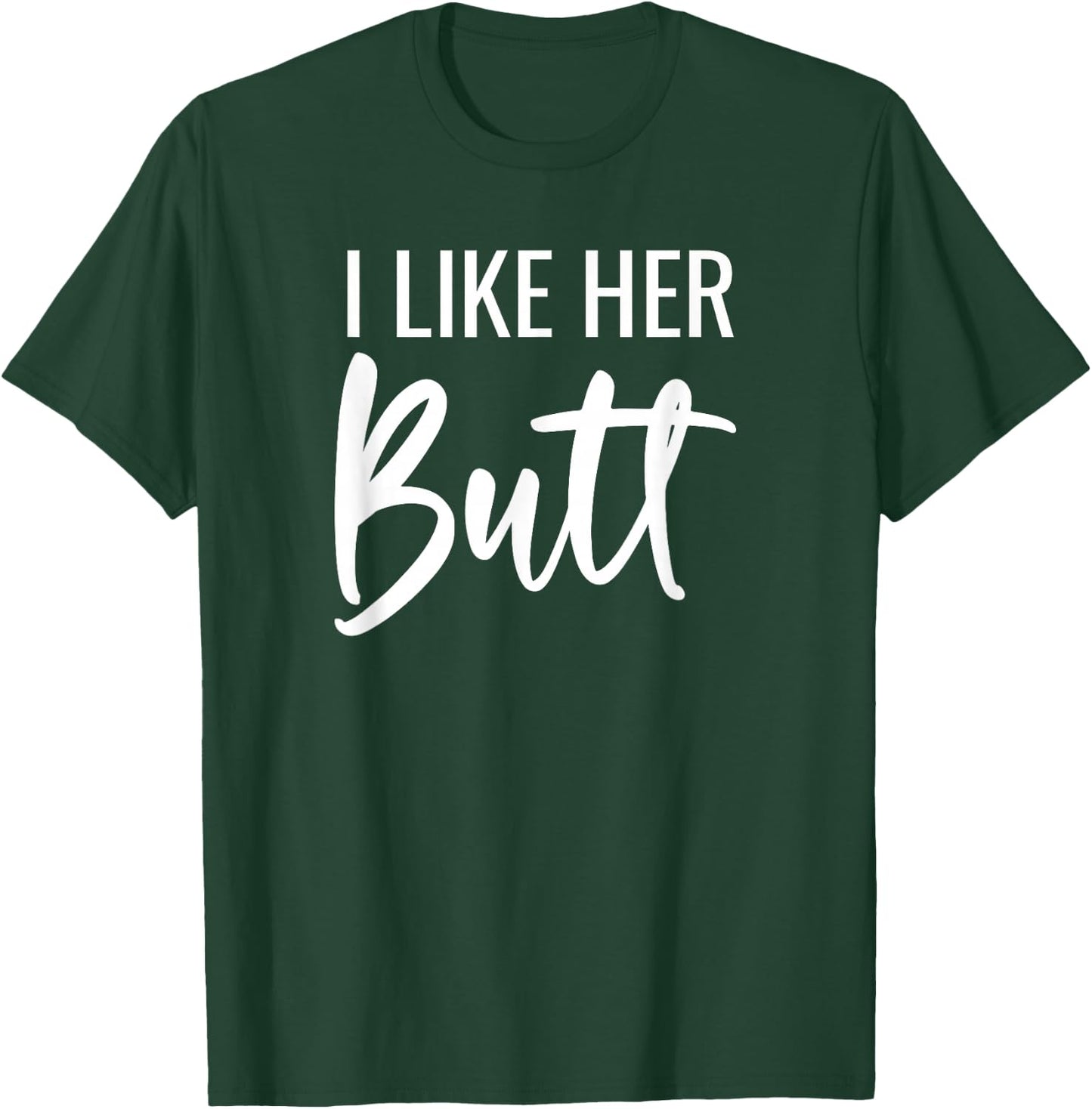 I Like Her Butt I Like His Beard Matching Couples T-Shirt - T-Shirt | Forest