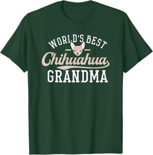 Chihuahua Grandma Shirt Funny Mother's Day Dog World's Best Men Women T-Shirt - T-Shirt | Forest