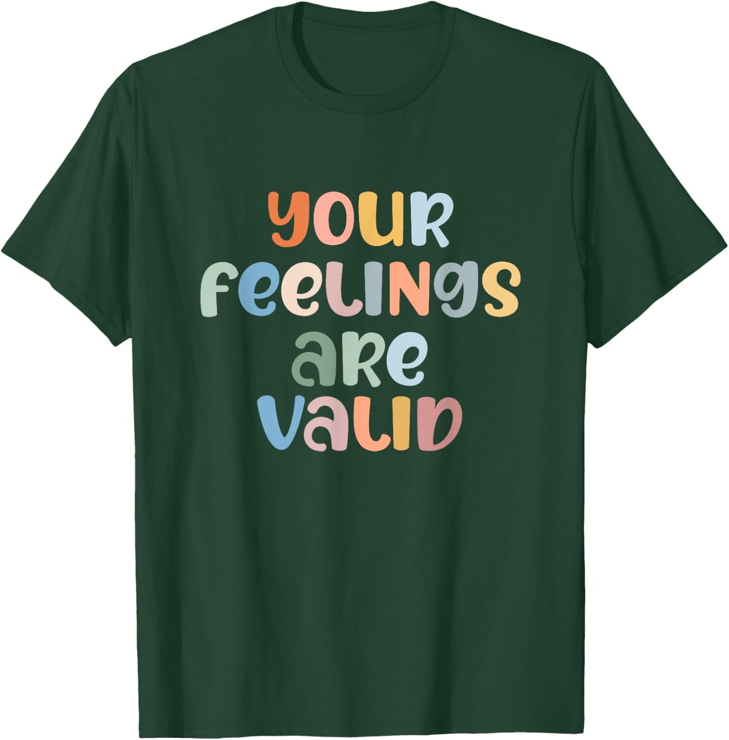 Your Feelings Are Valid Mental Health Awareness Illness T-Shirt - T-Shirt | Forest