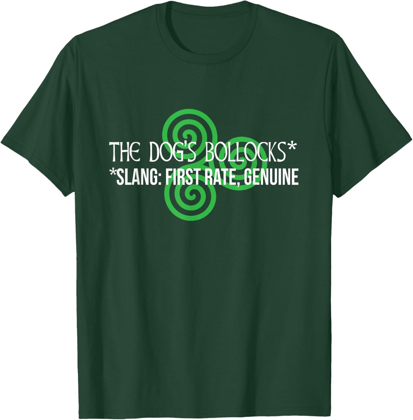Irish slang the dogs bollocks funny t shirt T-Shirt - T-Shirt | Forest