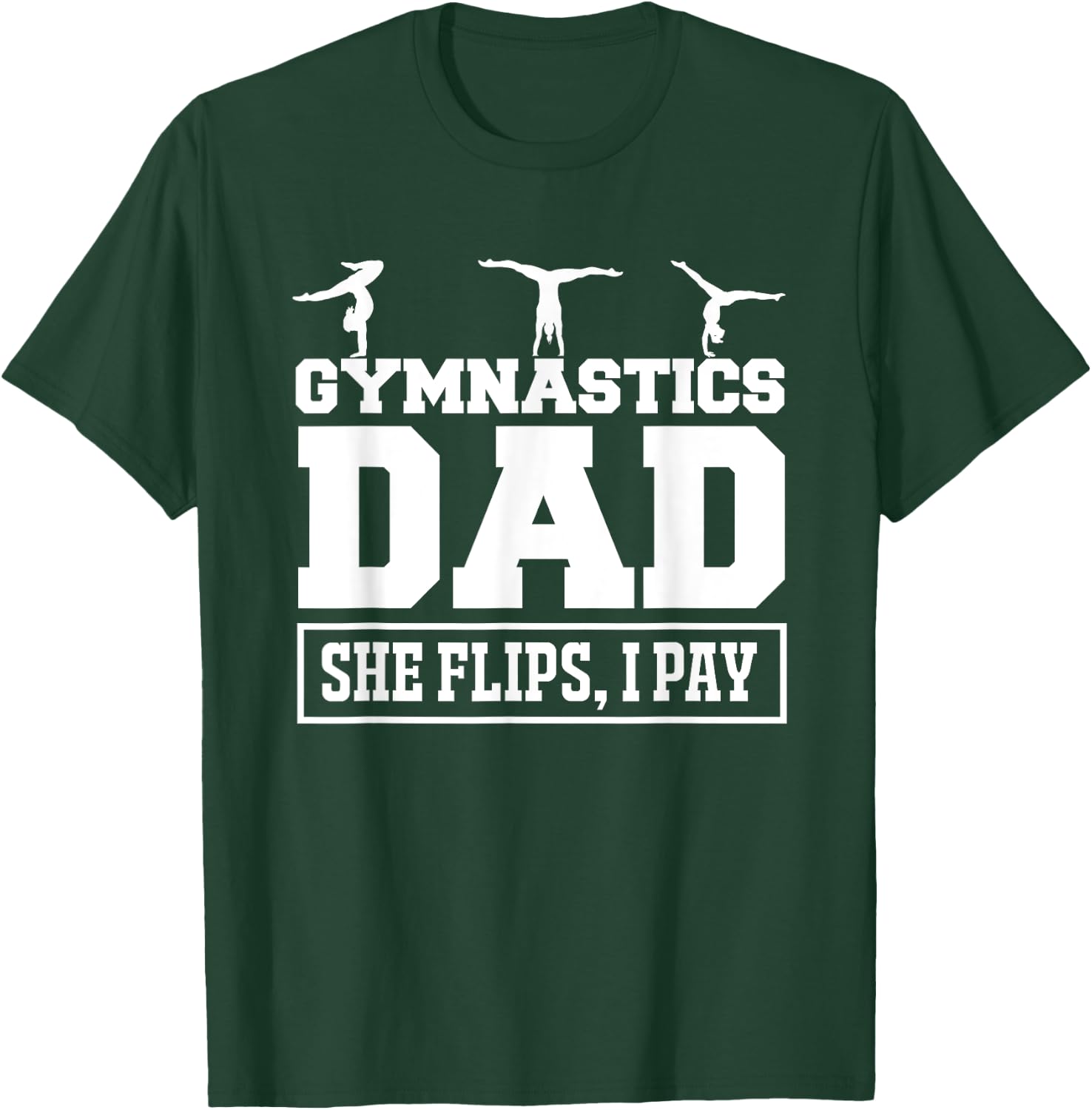 Gymnastics Dad She Flips I Pay Gymnastics Dad Gifts Shirt T-Shirt - T-Shirt | Forest
