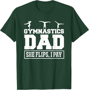 Gymnastics Dad She Flips I Pay Gymnastics Dad Gifts Shirt T-Shirt - T-Shirt | Forest