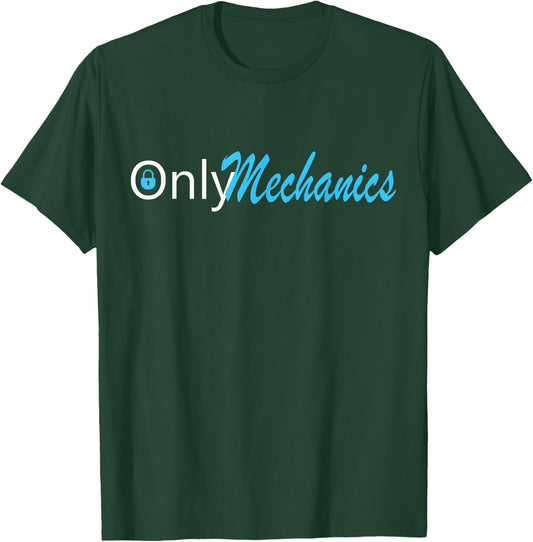 Only Mechanics Funny naughty mechanic Gift T-Shirt - T-Shirt | Forest