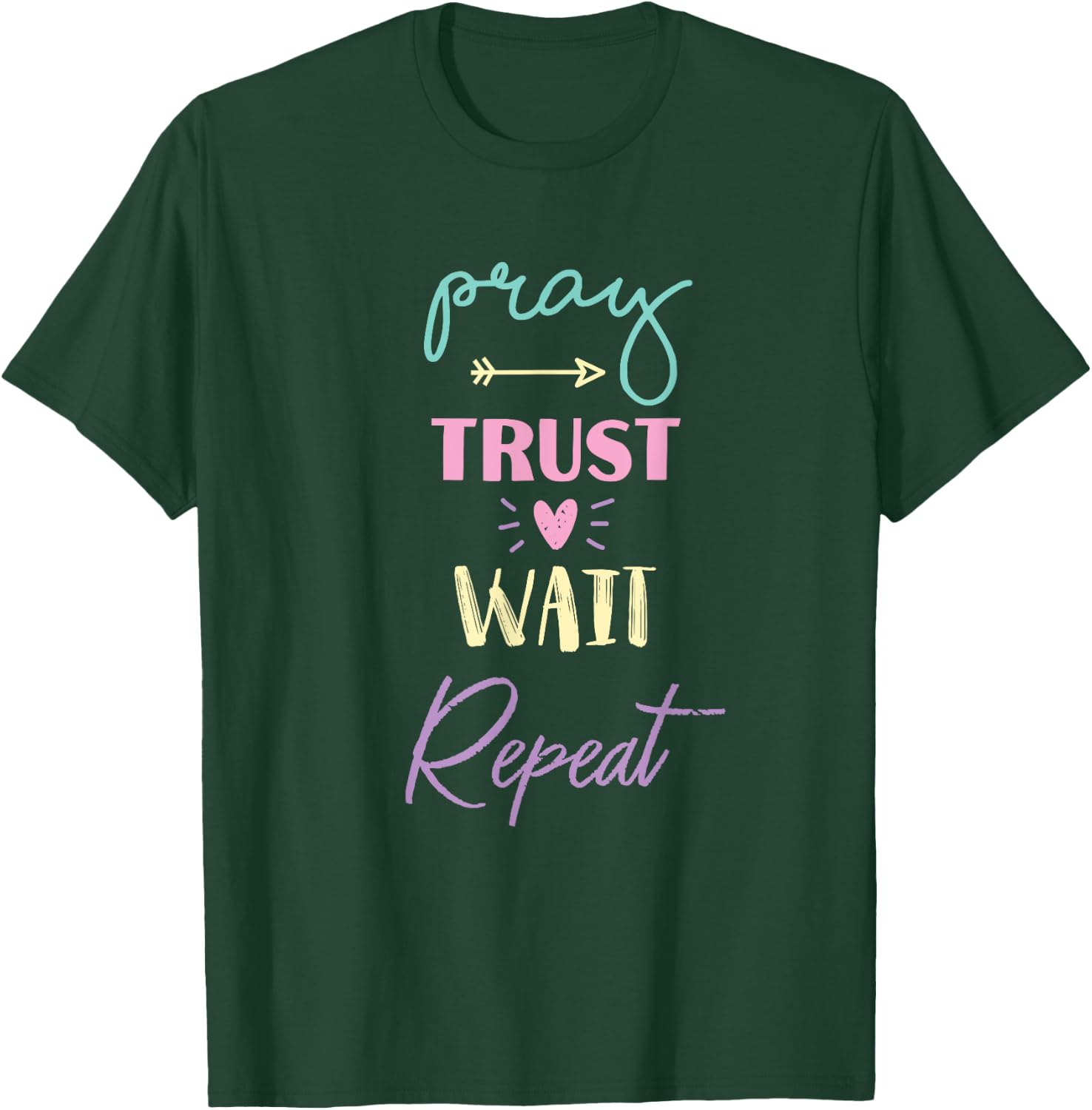 Pray Trust Wait Repeat Inspirational Prayer Routine Church T-Shirt - T-Shirt | Forest