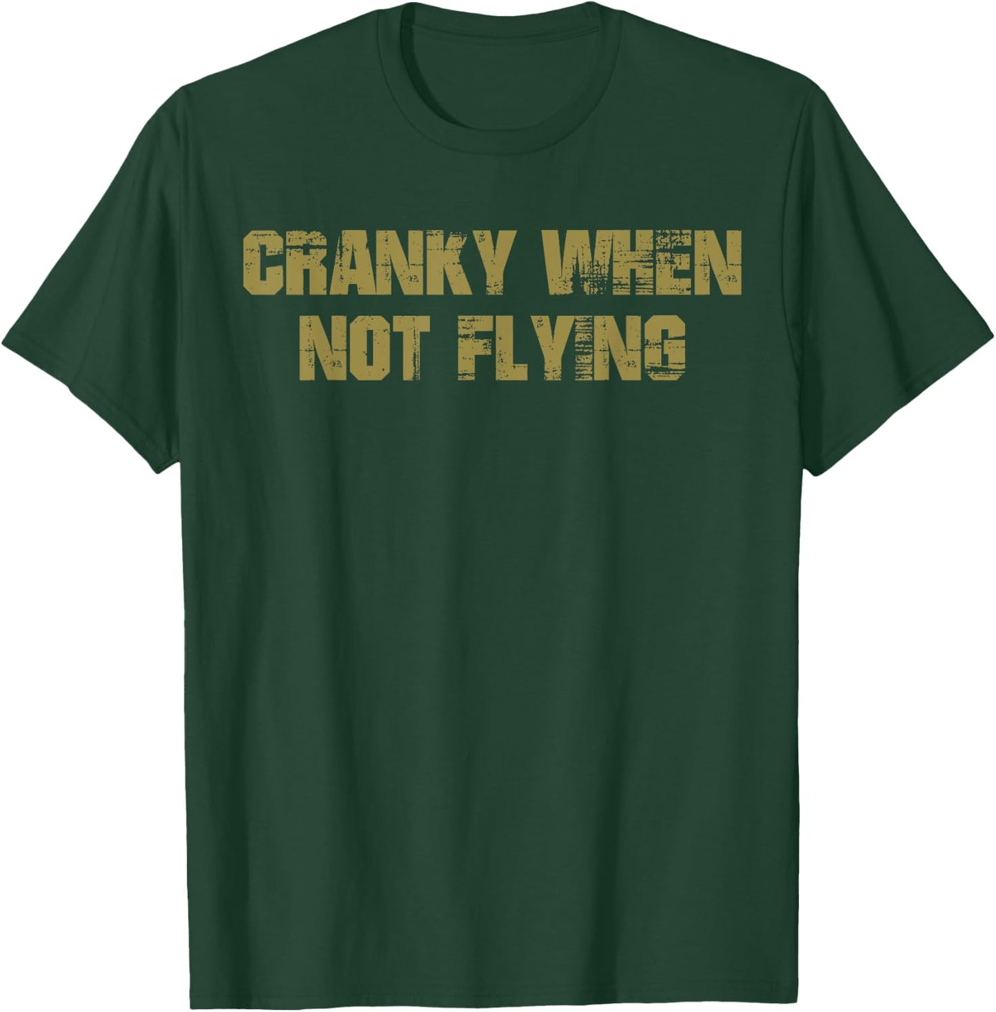 Cranky when Not Flying Funny Cranky when Not Flying Pilot T-Shirt - T-Shirt | Forest