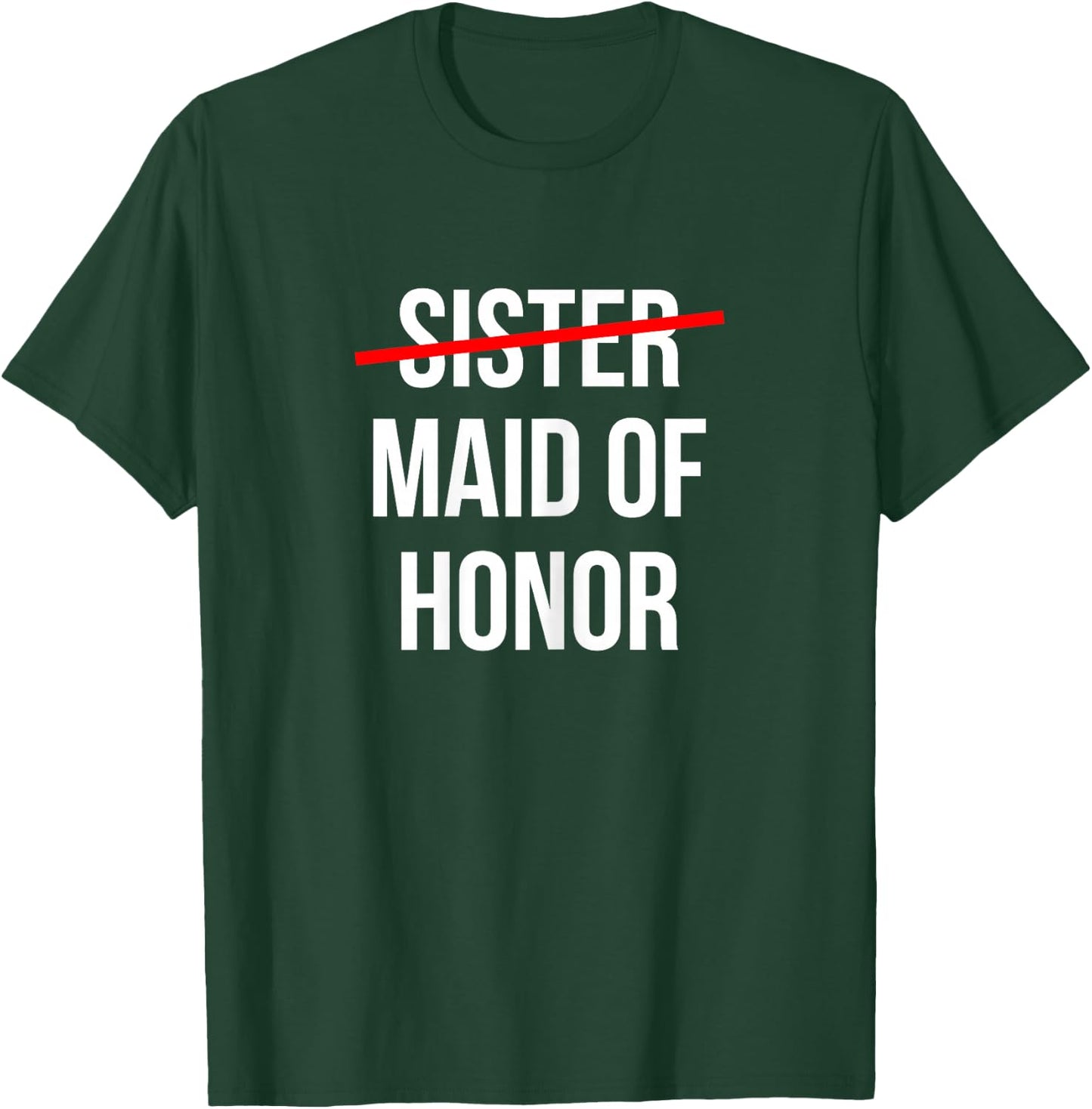 From Sister to Maid of Honor Wedding Bridal Party T-Shirt - T-Shirt | Forest