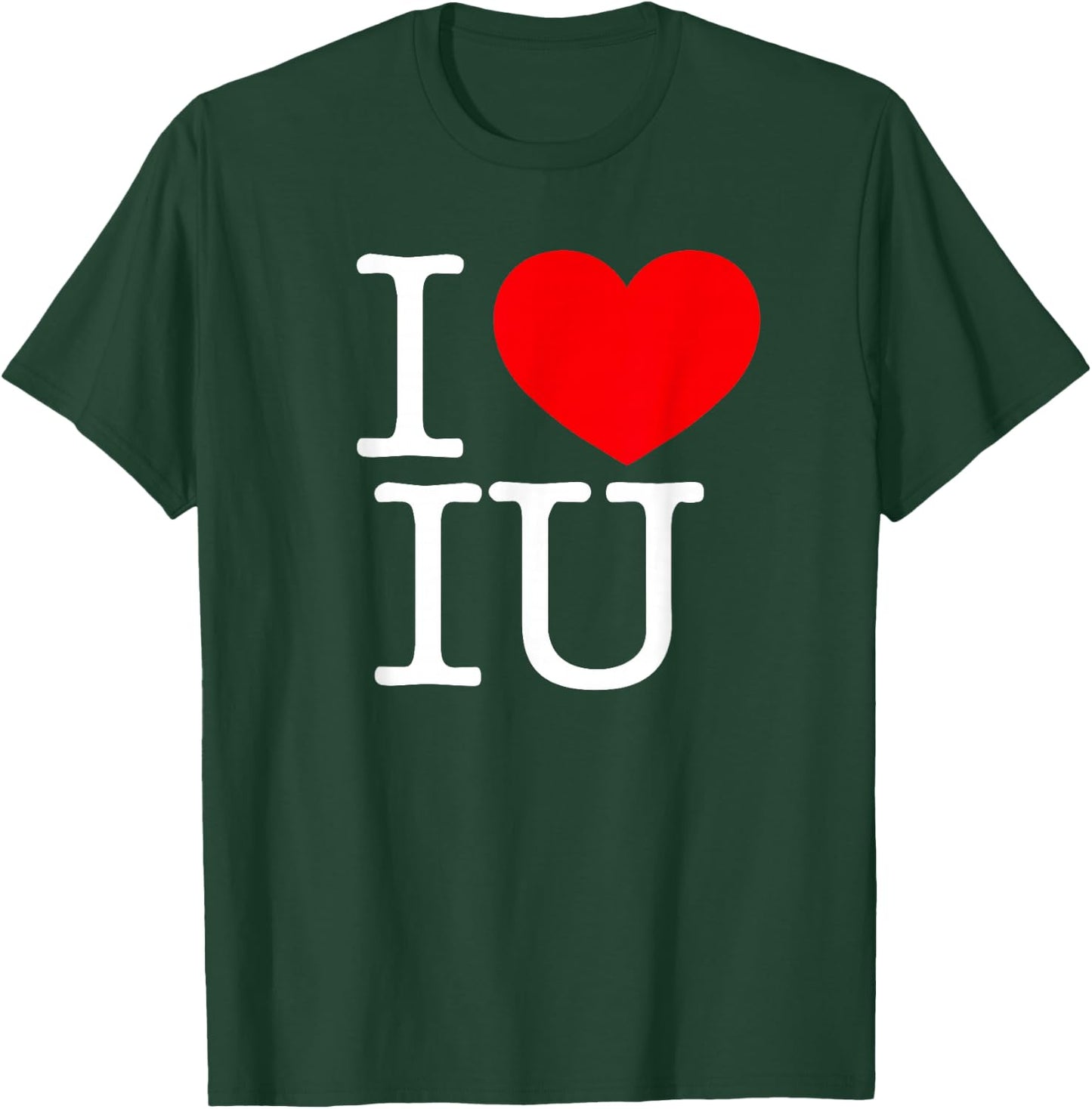 I Love (Heart) IU T-Shirt - T-Shirt | Forest