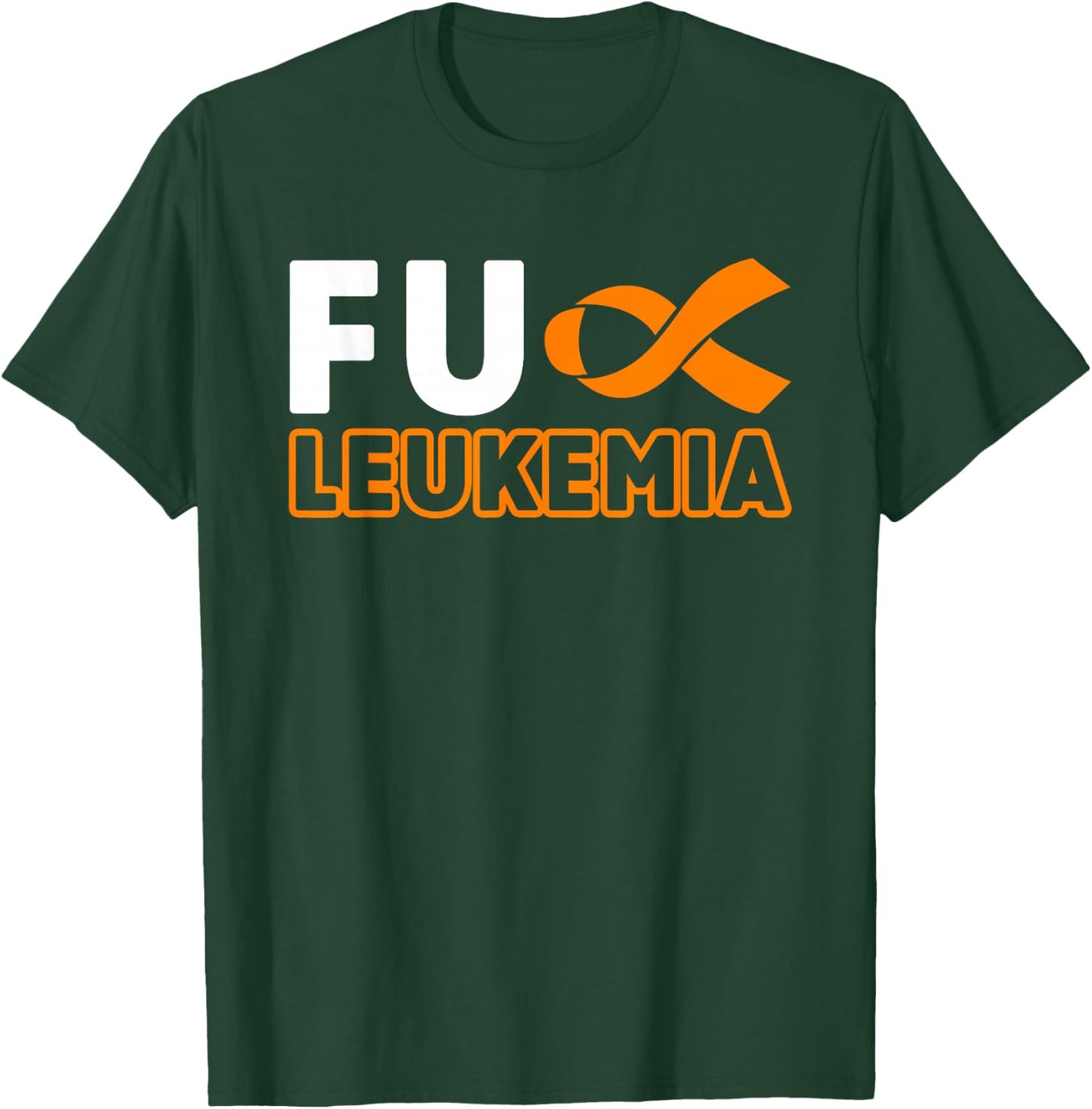 Fuck Leukemia Blood Cancer Awareness Orange Ribbon Fighter T-Shirt - T-Shirt | Forest
