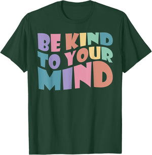 Be Kind To Your Mind Mental Health To Be Kind ,Kids T-Shirt - T-Shirt | Forest
