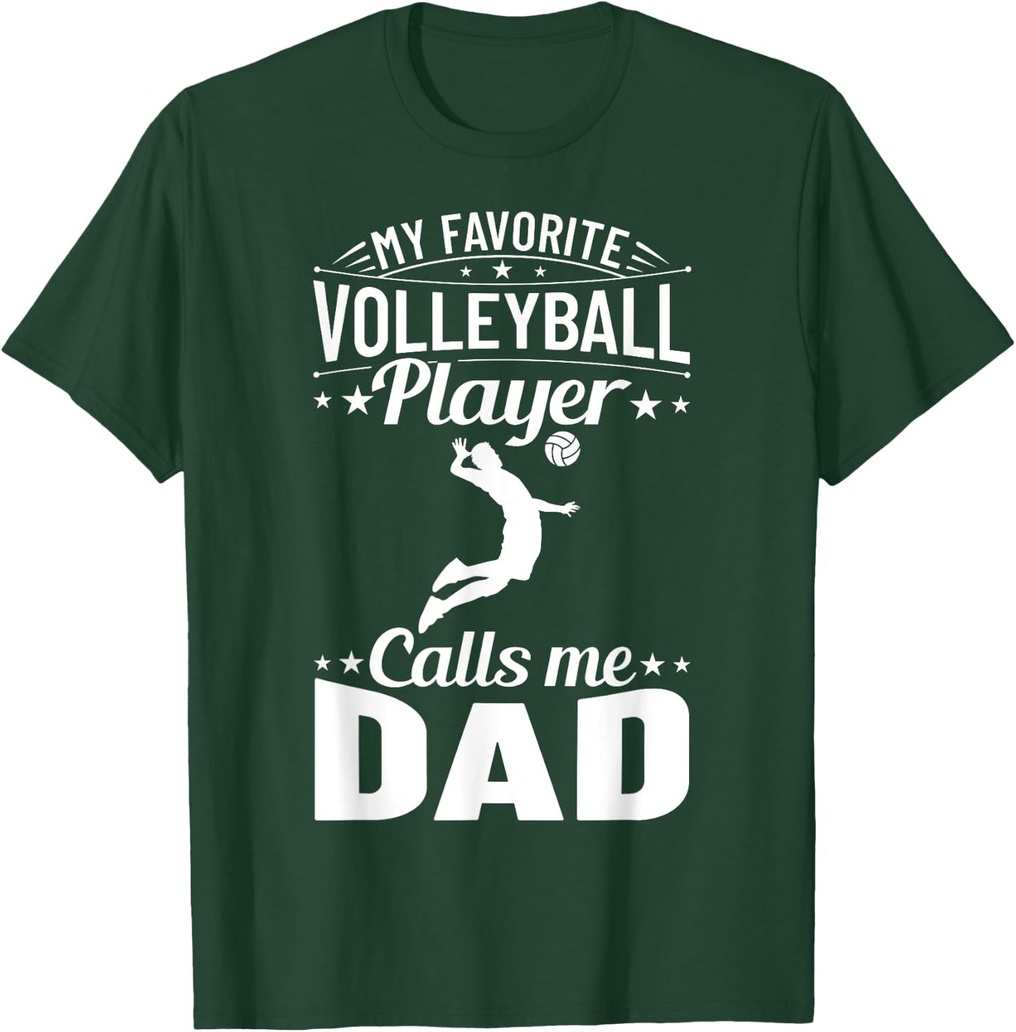 Volleyball Dad My Favorite Volleyball Player Calls Me Dad T-Shirt - T-Shirt | Forest