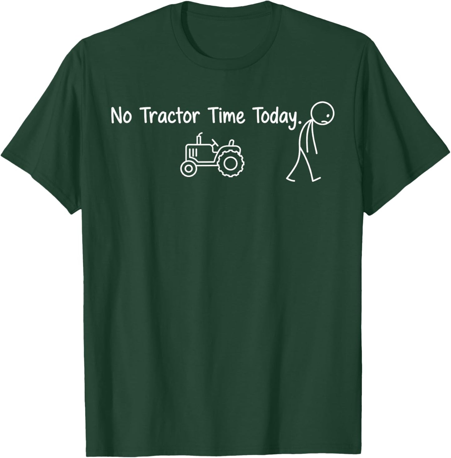 Funny Farmer No Tractor Time Today Stickman Minimalist Art T-Shirt - T-Shirt | Forest