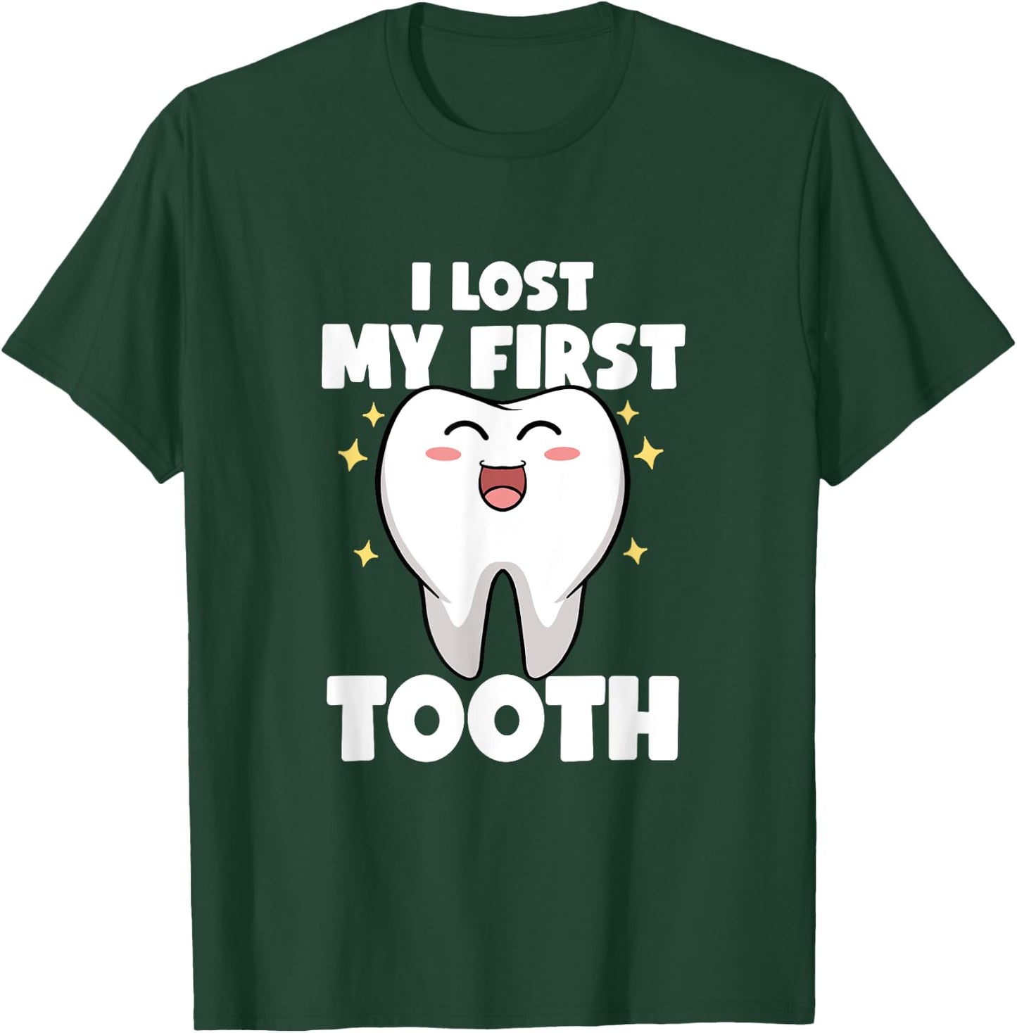 I Lost My First Tooth Kids Baby Teeth Pediatric Dentist T-Shirt - T-Shirt | Forest
