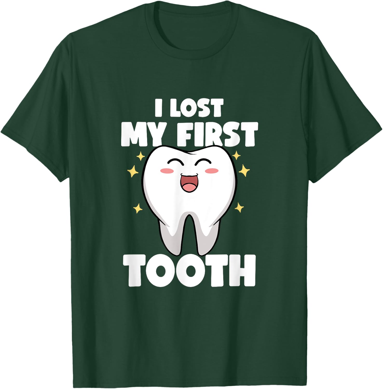 I Lost My First Tooth Kids Baby Teeth Pediatric Dentist T-Shirt - T-Shirt | Forest