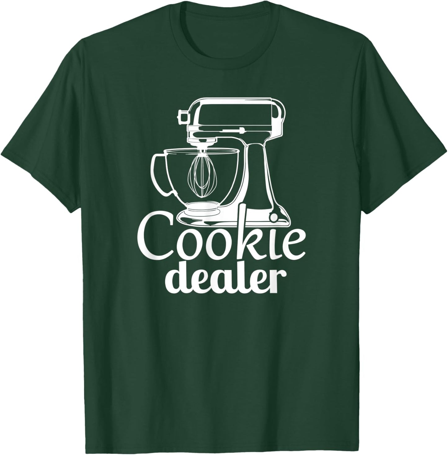 Cookie Dealer, Men Women, Baking Cooking, Pastry Chef, Baker T-Shirt - T-Shirt | Forest