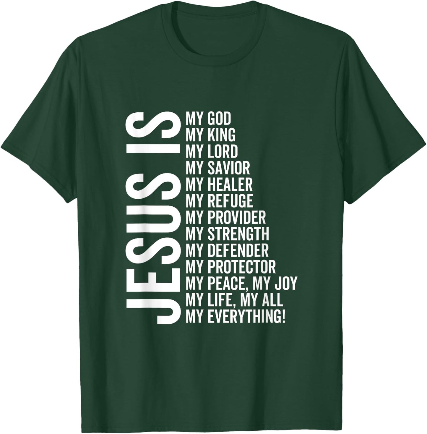 Jesus Is My All My Everything My God Lord Savior Healer T-Shirt - T-Shirt | Forest