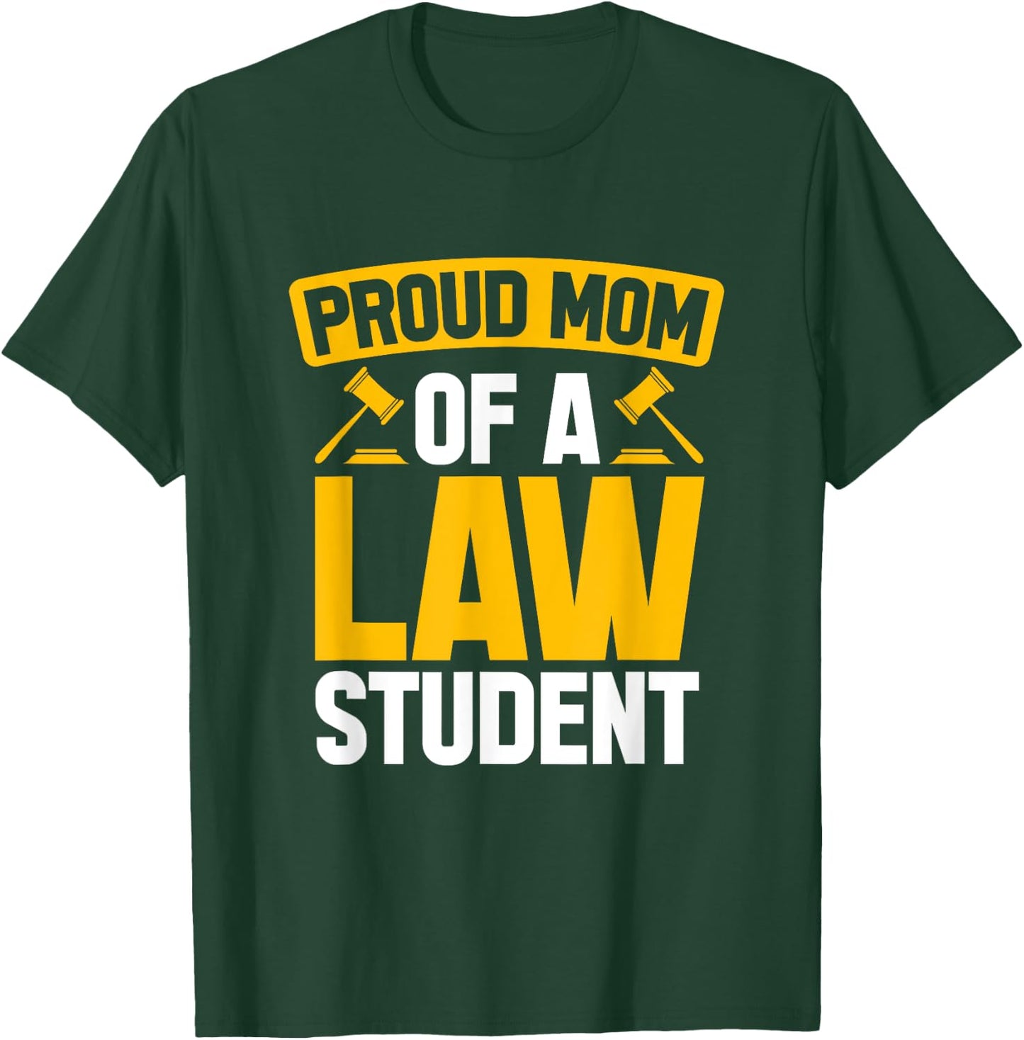 Law Student Proud Mom Future Lawyers Mom Law School Graduate T-Shirt - T-Shirt | Forest