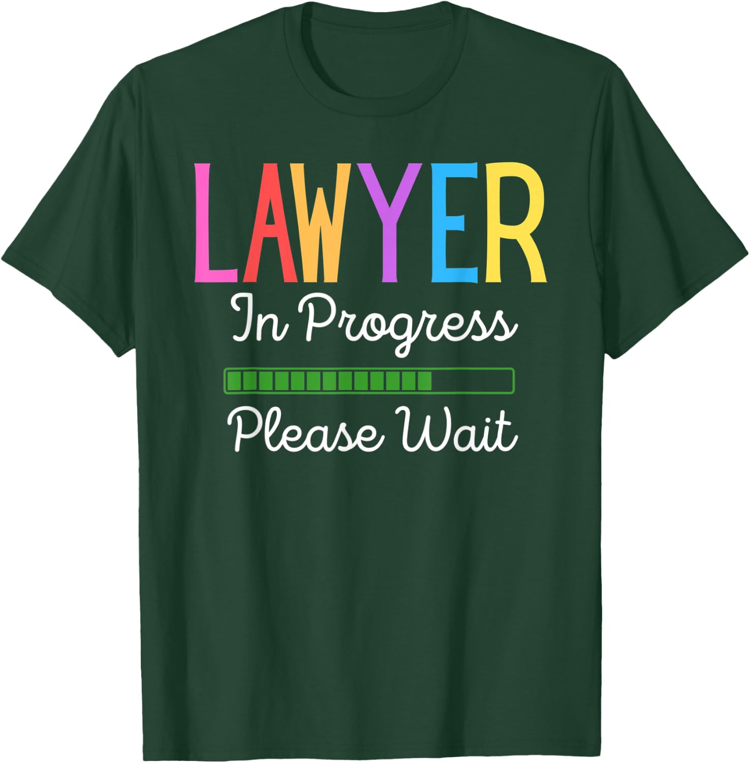 Lawyer In Progress Please Wait, Future Lawyer Funny T-Shirt - T-Shirt | Forest
