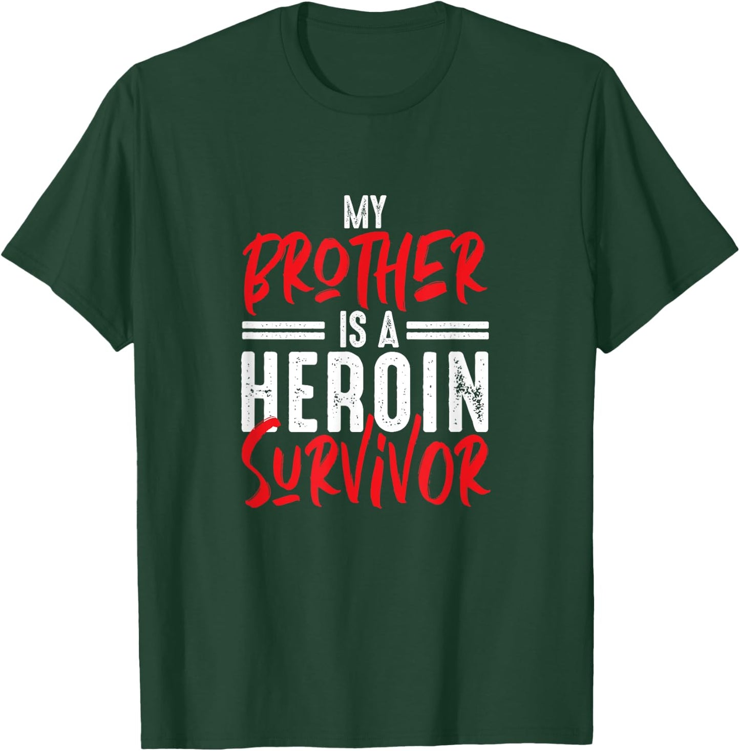 Heroin Survivor Recovery Gift Sober 12 Steps NA T-Shirt - T-Shirt | Forest