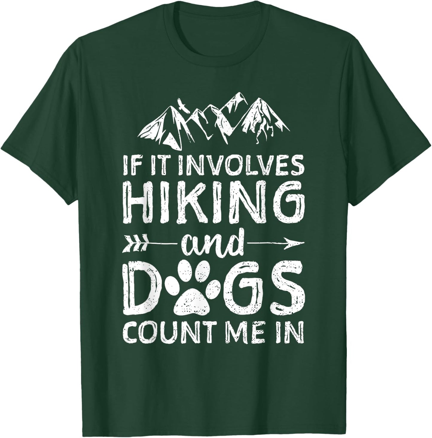 If It Involves Hiking And Dogs Count Me In Hiker T-Shirt - T-Shirt | Forest
