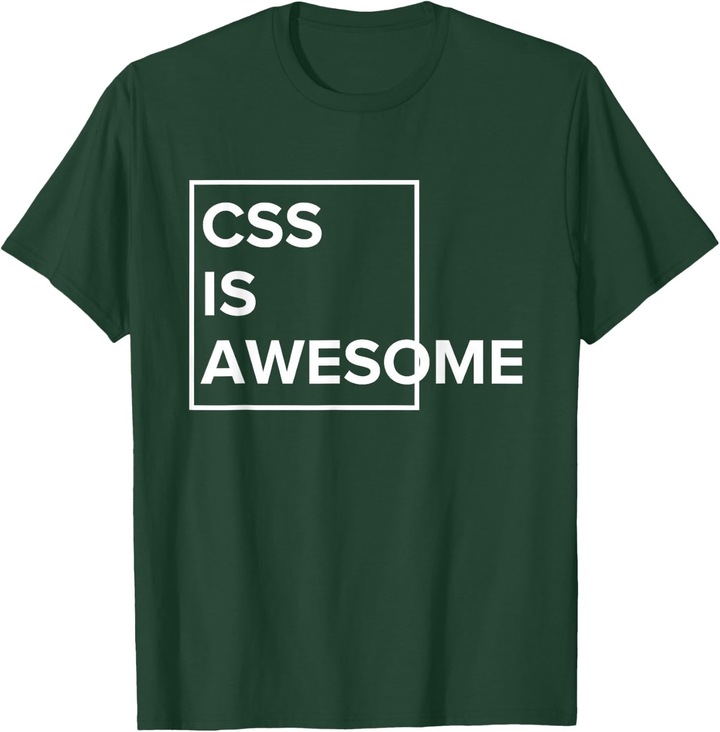 CSS Is Awesome - For Web Developers & Programmers T-Shirt - T-Shirt | Forest