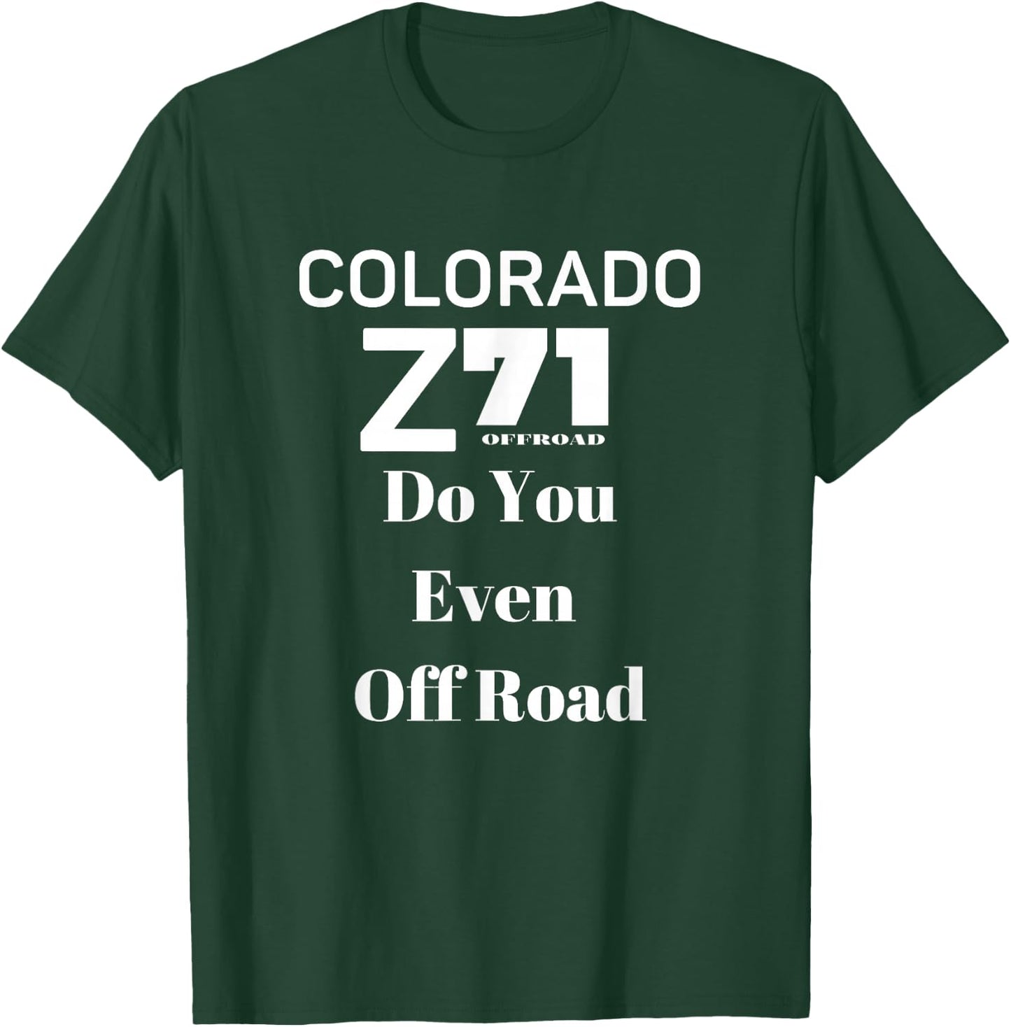 Colorado Z71 Off Road Trucking T-Shirt - T-Shirt | Forest
