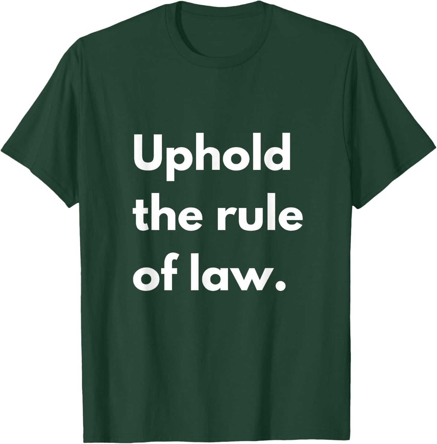 Uphold The Rule of Law - Funny Lawyer T-Shirt - T-Shirt | Forest