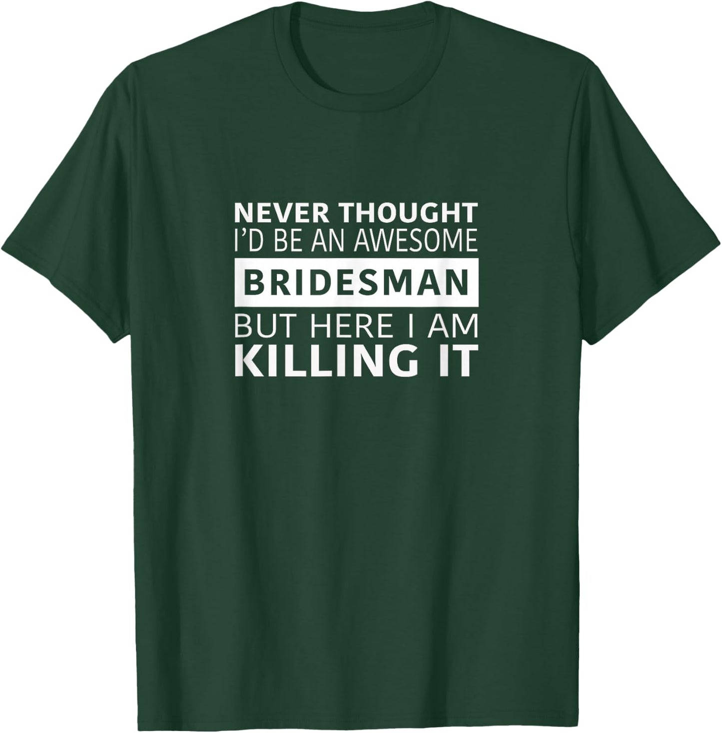 Awesome Bridesman T-Shirt - T-Shirt | Forest