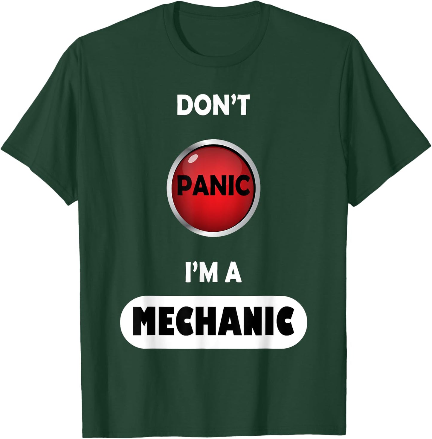 Don't Panic I'm A Mechanic T-Shirt - T-Shirt | Forest