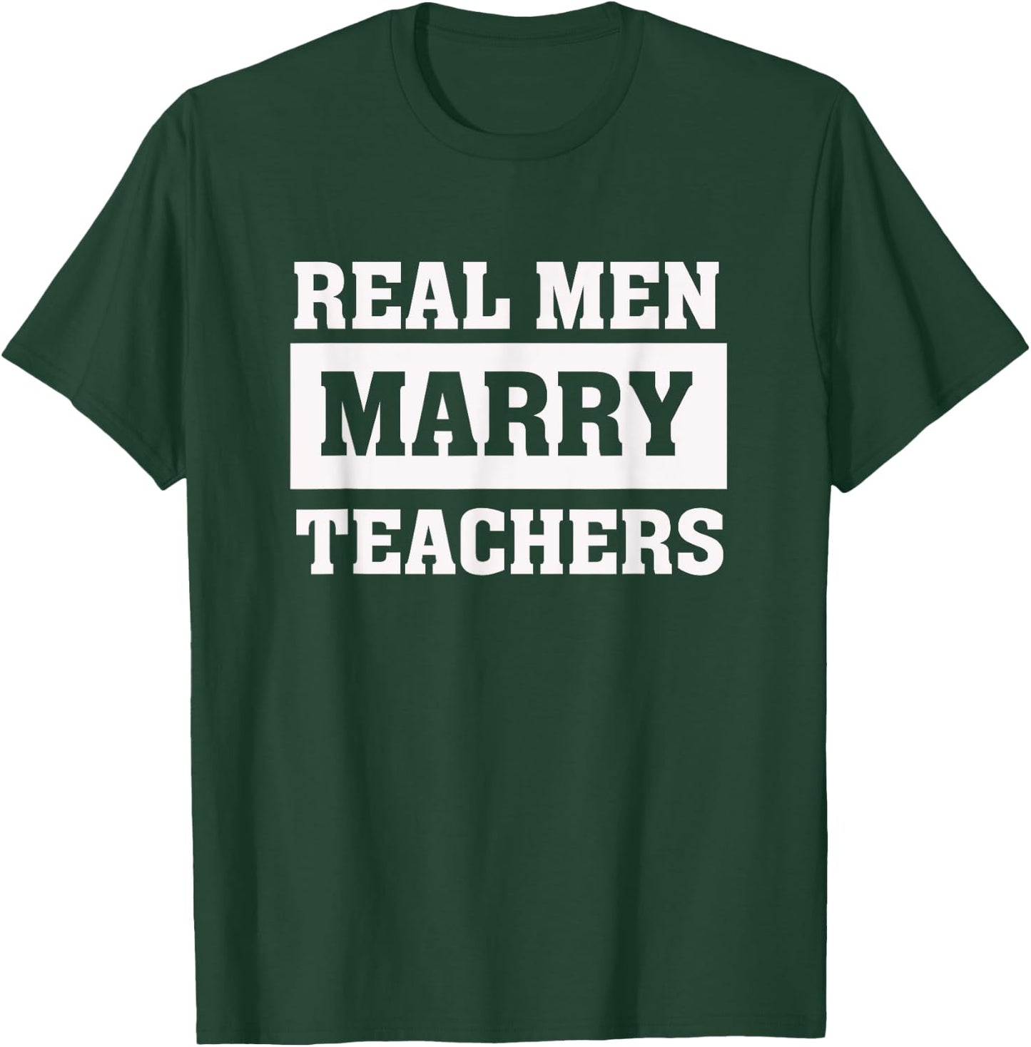 Real Men Marry Teachers - Proud Husband of Wife Spouse T-Shirt - T-Shirt | Forest